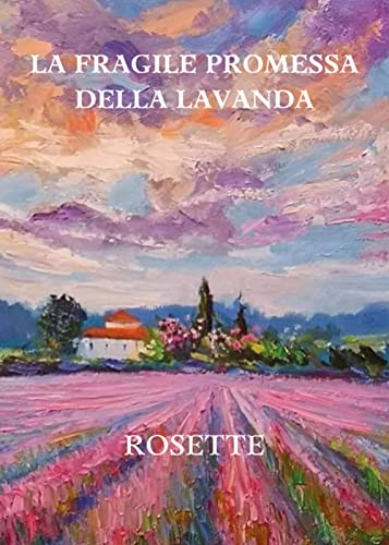 La Fragile Promessa Della Lavanda