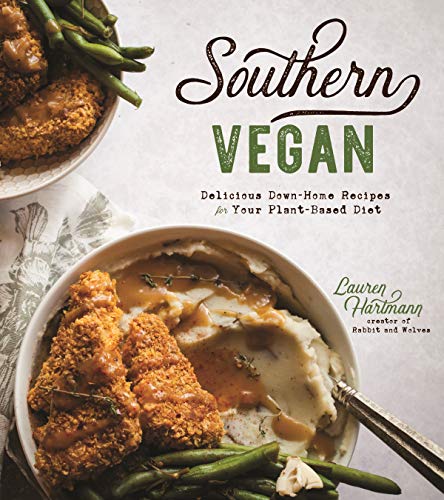 Southern Vegan: Delicious Down-Home Recipes For Your Plant-Based Diet