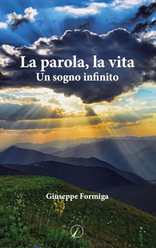 La Parola, La Vita: Un Sogno Infinito