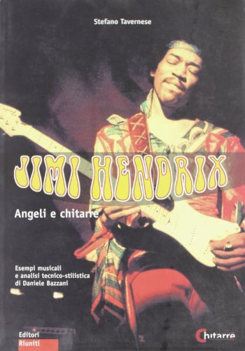 Jimi Hendrix. Angeli E Chitarre