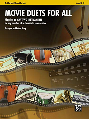 Movie Duets For All: B-Flat Clarinet, Bass Clarinet: Playable On Any Two Instruments Or Any Number Of Instruments In Ensemble