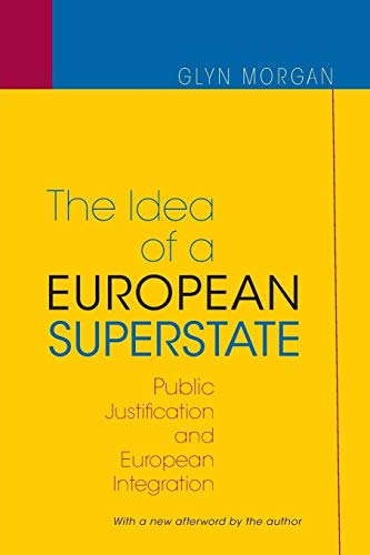 The Idea Of A European Superstate: Public Justification And European Integration