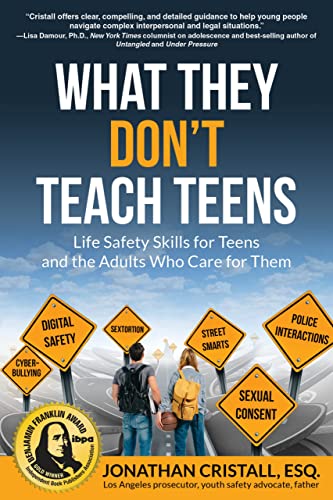 What They Don'T Teach Teens: Life Safety Skills For Teens And The Adults Who Care For Them