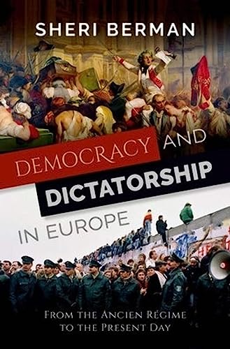 Democracy And Dictatorship In Europe: From The Ancien Régime To The Present Day
