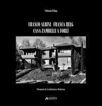 Franco Albini Franca Helg. Casa Zambelli A Forlì. Ediz. Illustrata
