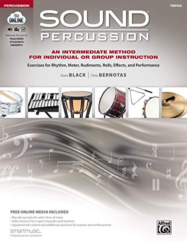 Sound Percussion--An Intermediate Method For Individual Or Group Instruction: Exercises For Rhythm, Meter, Rudiments, Rolls, Effects, And Performance 
