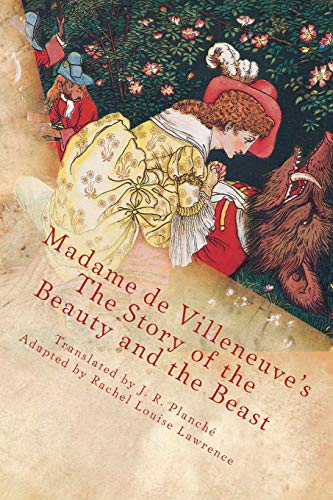 Madame De Villeneuve'S The Story Of The Beauty And The Beast: The Original Classic French Fairytale