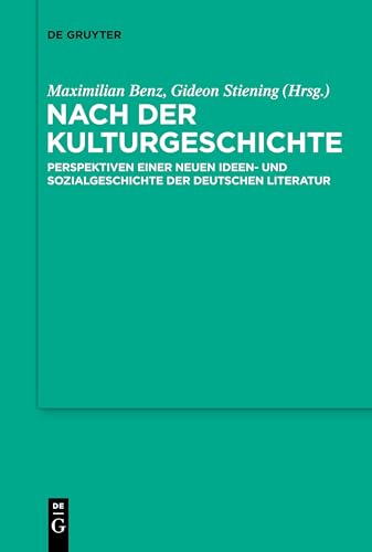 Nach Der Kulturgeschichte: Perspektiven Einer Neuen Ideen Und Sozialgeschichte Der Deutschen Literatur