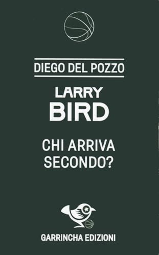 Larry Bird. Chi Arriva Secondo?