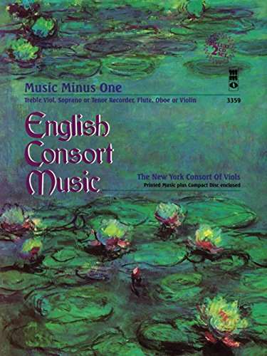 English Consort Music: Music Minus One, Treble Viol, Soprano Or Tenor Recorder, Flute, Oboe Or Violin; The New York Consort Of Viols