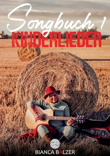 Songbuch 1 Kinderlieder: Kinderlieder Für Kinder Von 6 Bis 12 Jahren Für Gesang, Gitarre Und Klavier