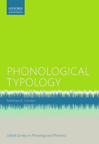 Phonological Typology (Oxford Survey In Phonology And Phonetics): 1