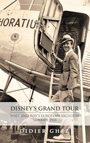 Disney'S Grand Tour: Walt And Roy'S European Vacation, Summer 1935