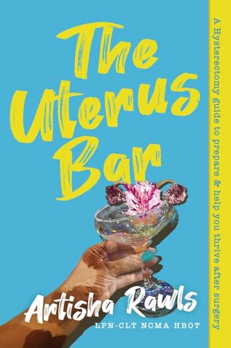 The Uterus Bar: A Hysterectomy Guide To Prepare & Help You Thrive After Surgery