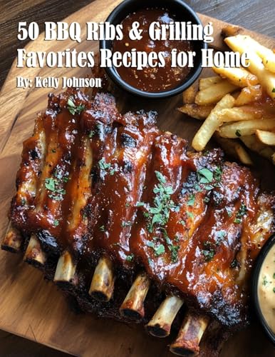 50 Bbq Ribs & Grilling Favorites Recipes For Home