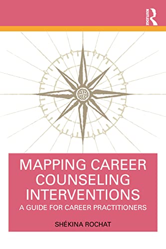 Mapping Career Counseling Interventions: A Guide For Career Practitioners