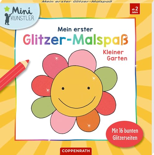 Mein Erster Glitzer-Malspaß: Kleiner Garten: Mit 16 Bunten Glitzerseiten