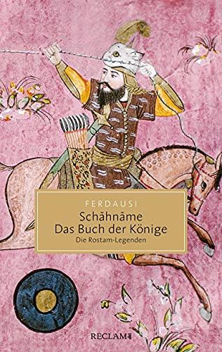 Schahname - Das Buch Der Könige: Die Rostam-Legenden: 20465