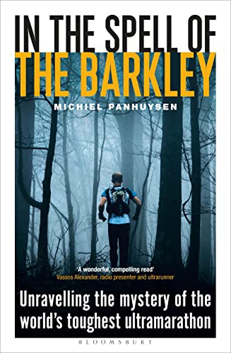 In The Spell Of The Barkley: Unravelling The Mystery Of The World'S Toughest Ultramarathon