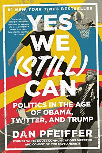 Yes We (Still) Can: Politics In The Age Of Obama, Twitter, And Trump