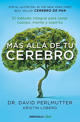 Más Allá De Tu Cerebro: El Método Integral Para Sanar Mente, Cuerpo Y Espíritu / The Grain Brain Whole Life Plan: El Método Integral Para Sanar ... In