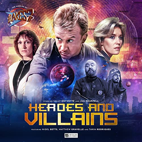The Worlds Of Blake'S 7 - Heroes And Villains