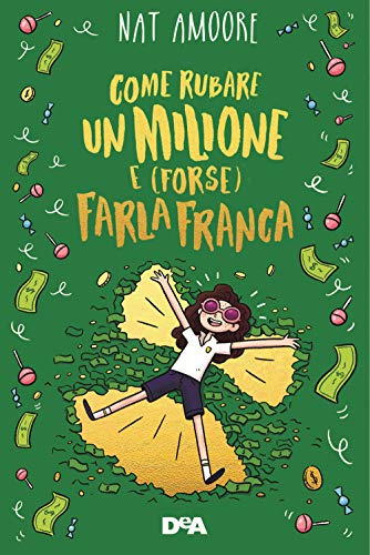 Come Rubare Un Milione E (Forse) Farla Franca