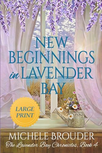 New Beginnings In Lavender Bay (The Lavender Bay Chronicles Book 4) Large Print Paperback