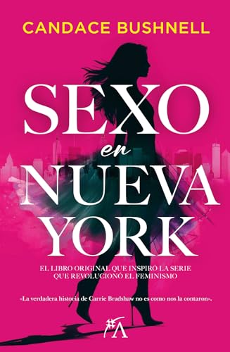 Sexo En Nueva York: La Obra Original Que Inspiró La Serie Que Revolucionó El Feminismo