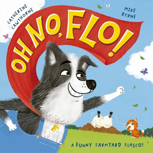 Oh No, Flo!: A Funny Farmyard Fiasco!