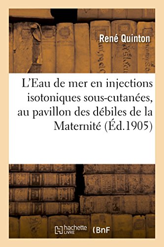 L'Eau De Mer En Injections Isotoniques Sous-Cutanées, Au Pavillon Des Débiles De La Maternité