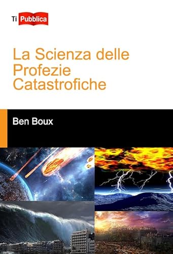 La Scienza Delle Profezie Catastrofiche