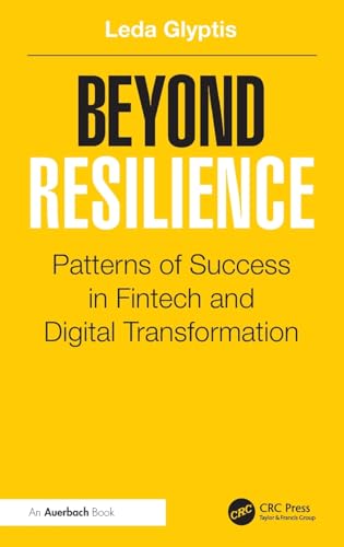 Beyond Resilience: Patterns Of Success In Fintech And Digital Transformation