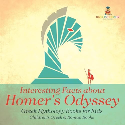 Interesting Facts About Homer'S Odyssey - Greek Mythology Books For Kids | Children'S Greek & Roman Books