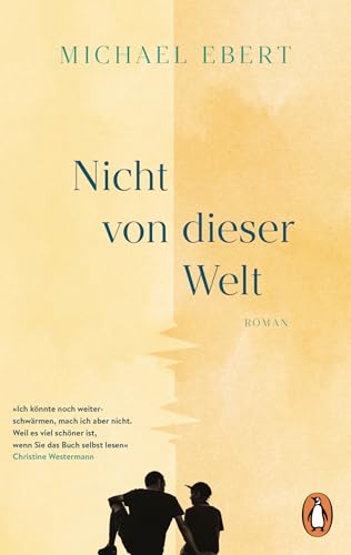 Nicht Von Dieser Welt: Roman ¿ "Ich Könnte Noch Weiterschwärmen, Mach Ich Aber Nicht. Weil Es Viel Schöner Sein Wird, Wenn Sie Das Buch Selbst Lesen."
