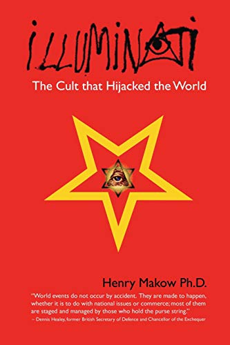 Illuminati: The Cult That Hijacked The World