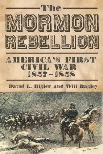 The Mormon Rebellion: America'S First Civil War, 1857-1858
