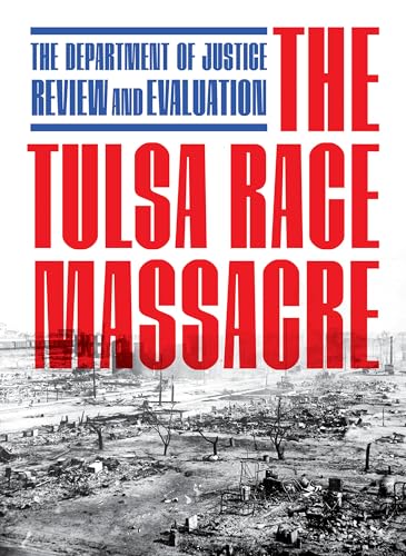 The Tulsa Race Massacre: The Department Of Justice Review And Evaluation