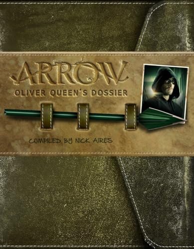 Arrow: Oliver Queen'S Dossier
