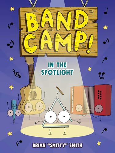 Band Camp! 3: In The Spotlight (Band Camp! #3)(A Little Bee Graphic Novel Series For Kids)