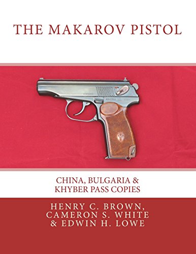 The Makarov Pistol: China, Bulgaria & Khyber Pass Copies: Volume 2