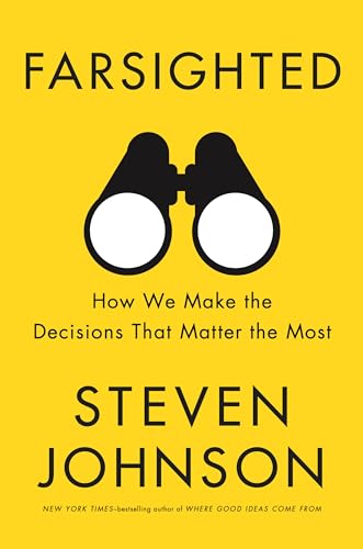 Farsighted: How We Make The Decisions That Matter The Most