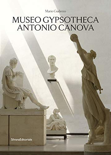 Museo Gypsotheca Antonio Canova. Ediz. Illustrata