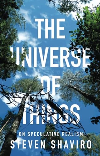 The Universe Of Things: On Speculative Realism
