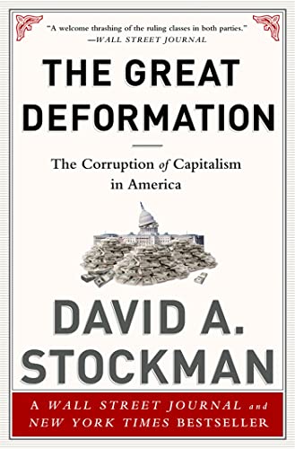 The Great Deformation: The Corruption Of Capitalism In America