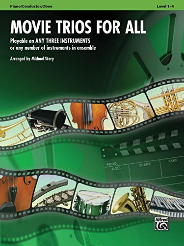 Movie Trios For All: Piano/Conductor, Oboe: Playable On Any 3 Instruments Or Any Number Of Instruments In Ensemble