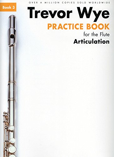 Practice For The Flute: Book 3: Articulation