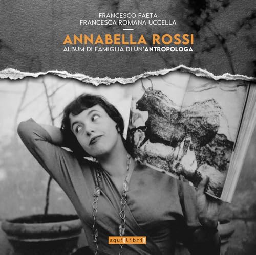 Annabella Rossi. Album Di Famiglia Di Un'Antropologa