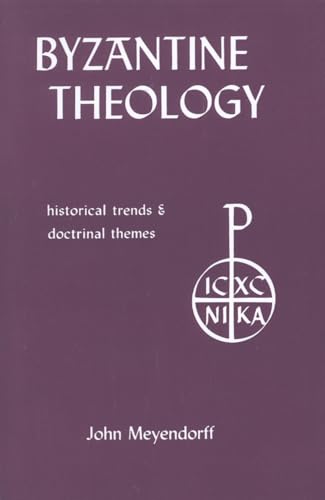 Byzantine Theology: Historical Trends And Doctrinal Themes