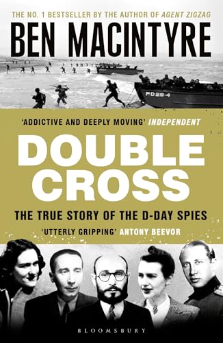 Double Cross: The True Story Of The D-Day Spies